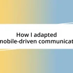 How I adapted to mobile-driven communication