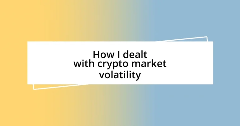 How I dealt with crypto market volatility