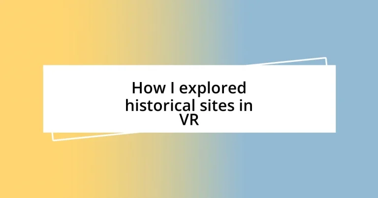 How I explored historical sites in VR