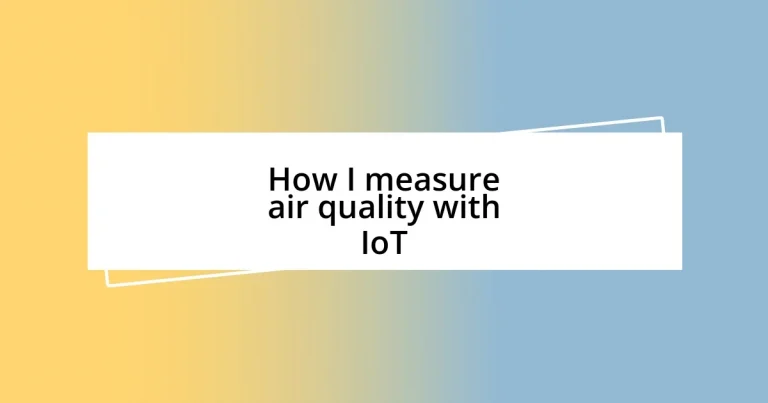 How I measure air quality with IoT