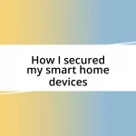 How I secured my smart home devices