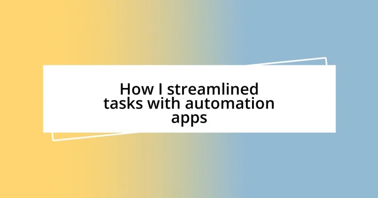 How I streamlined tasks with automation apps