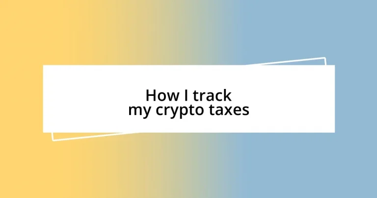 How I track my crypto taxes