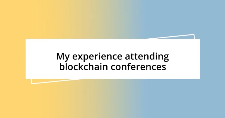 My experience attending blockchain conferences