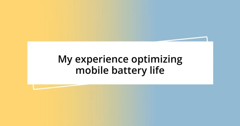 My experience optimizing mobile battery life