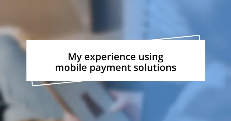 My experience using mobile payment solutions