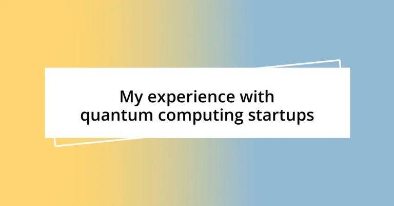 My experience with quantum computing startups