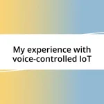 My experience with voice-controlled IoT