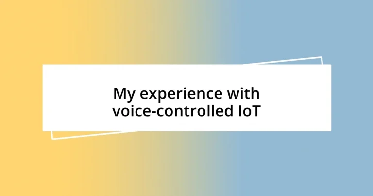 My experience with voice-controlled IoT