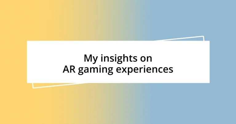 My insights on AR gaming experiences