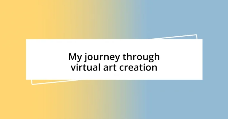 My journey through virtual art creation