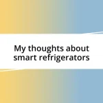 My thoughts about smart refrigerators