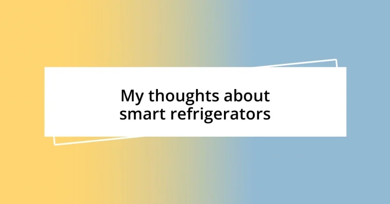 My thoughts about smart refrigerators