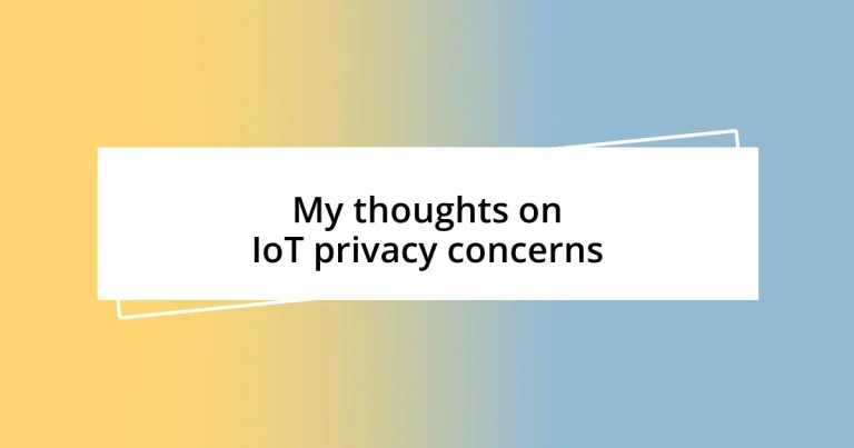 My thoughts on IoT privacy concerns