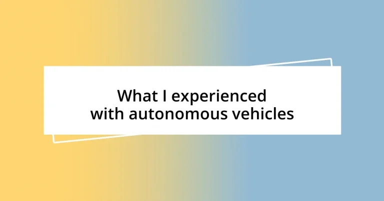 What I experienced with autonomous vehicles