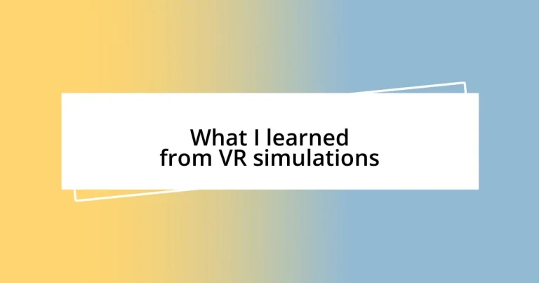 What I learned from VR simulations