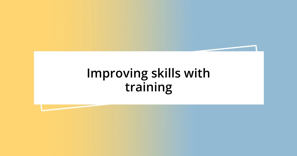 Improving skills with training