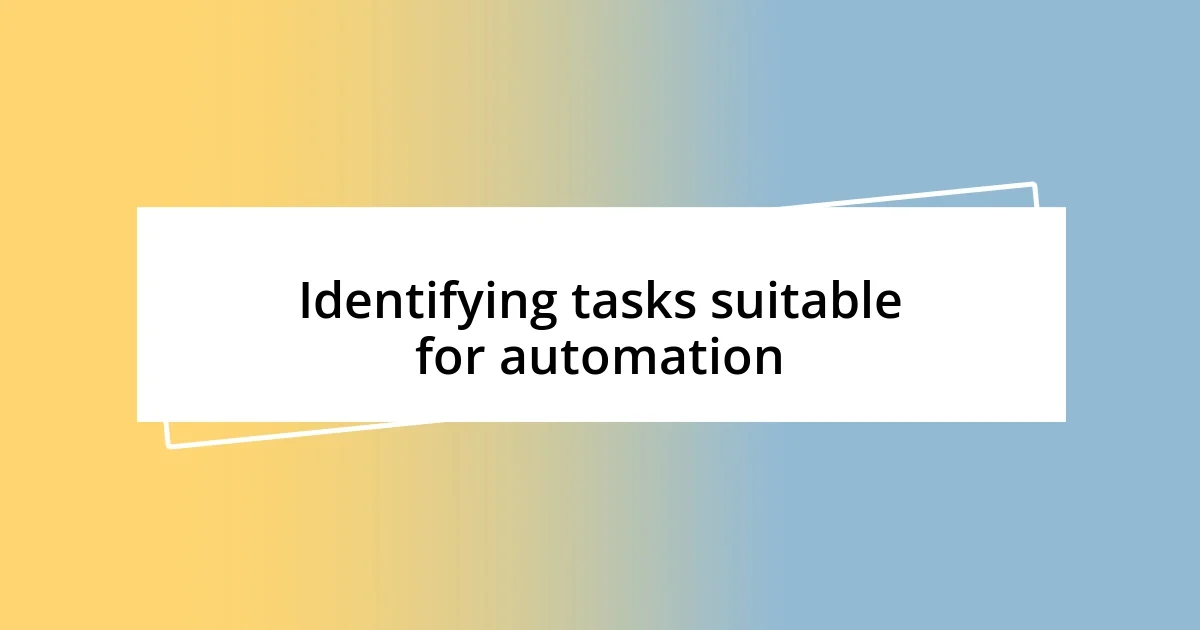 Identifying tasks suitable for automation