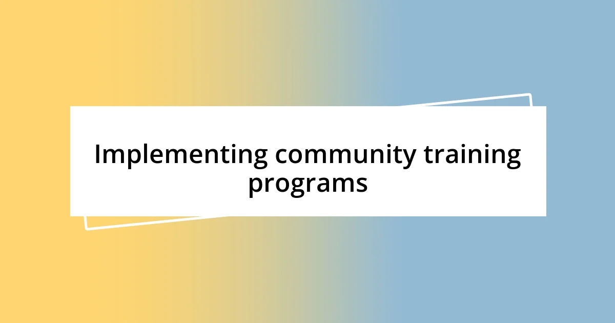 Implementing community training programs