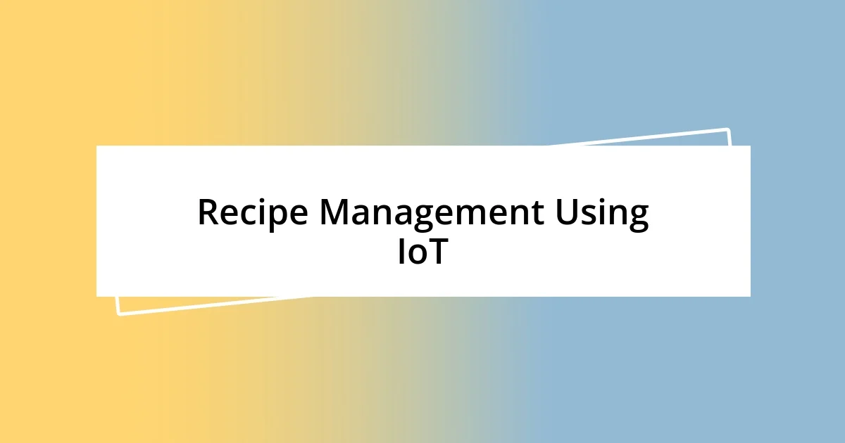 Recipe Management Using IoT