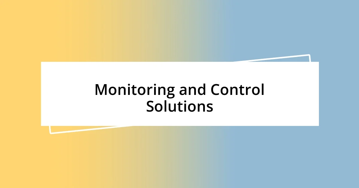 Monitoring and Control Solutions