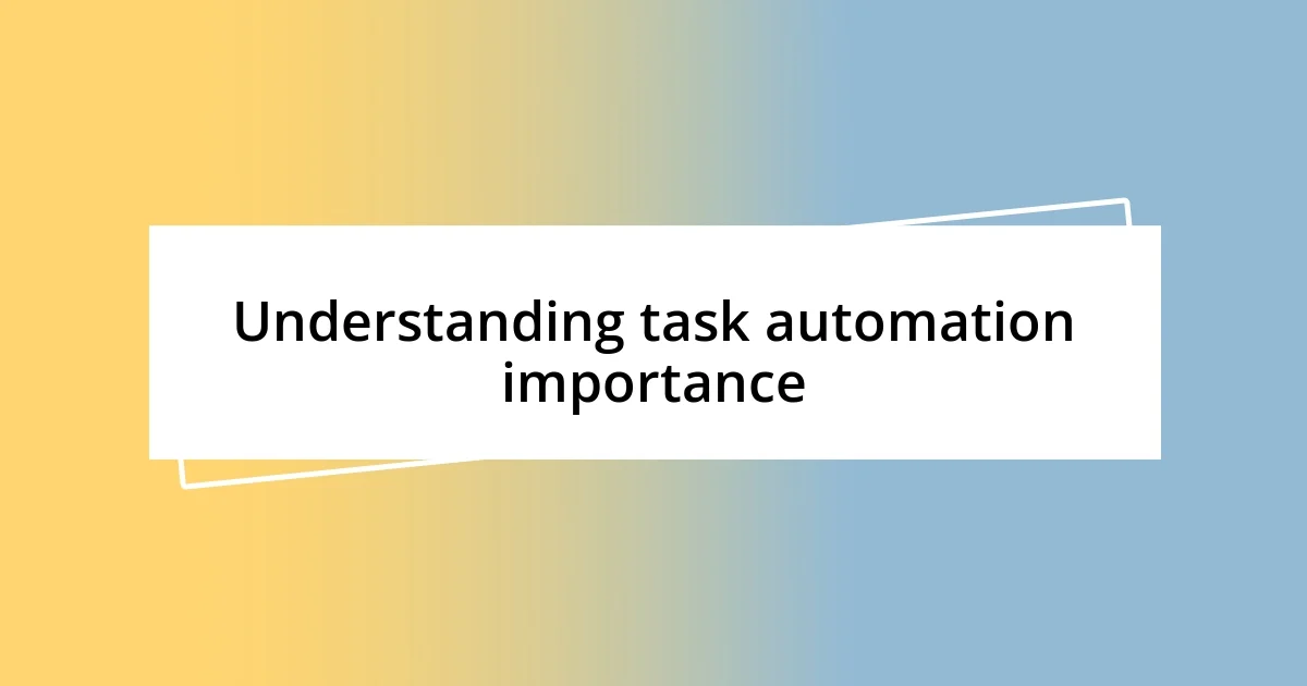 Understanding task automation importance