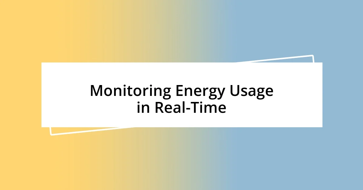 Monitoring Energy Usage in Real-Time