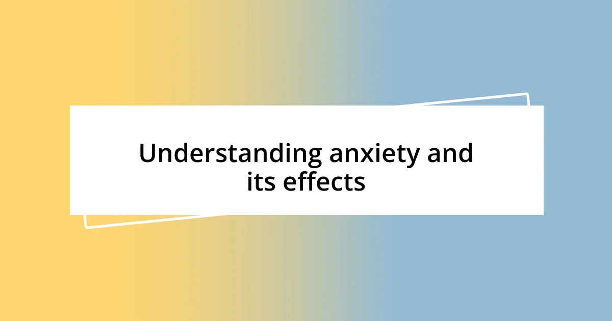 Understanding anxiety and its effects