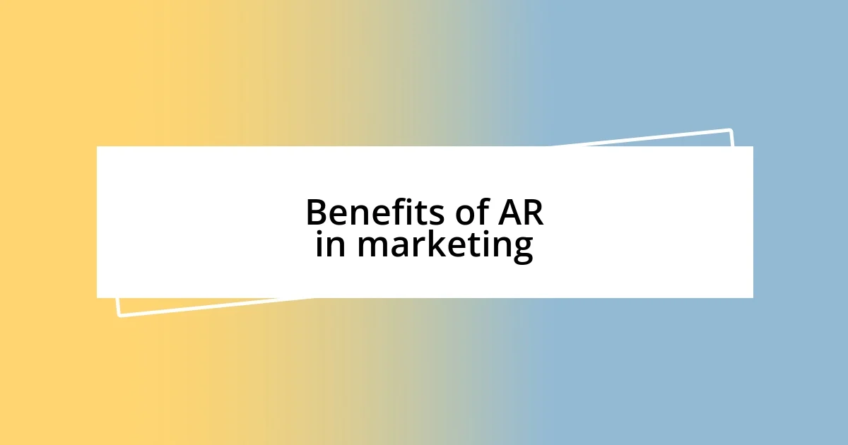 Benefits of AR in marketing