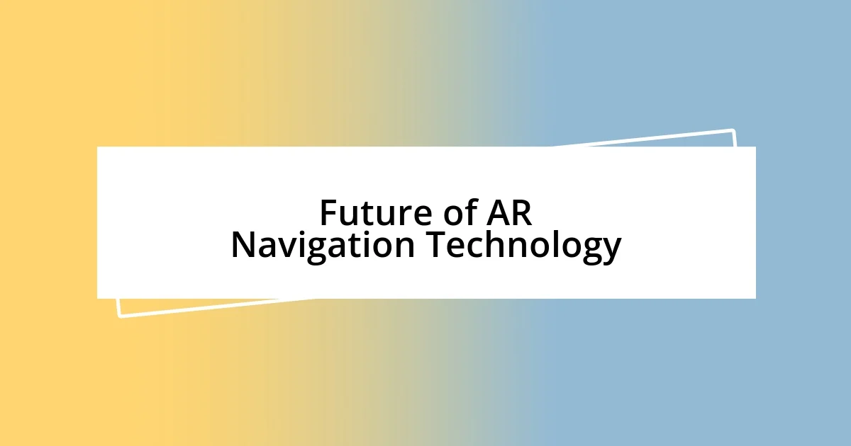 Future of AR Navigation Technology