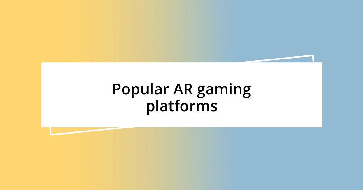 Popular AR gaming platforms