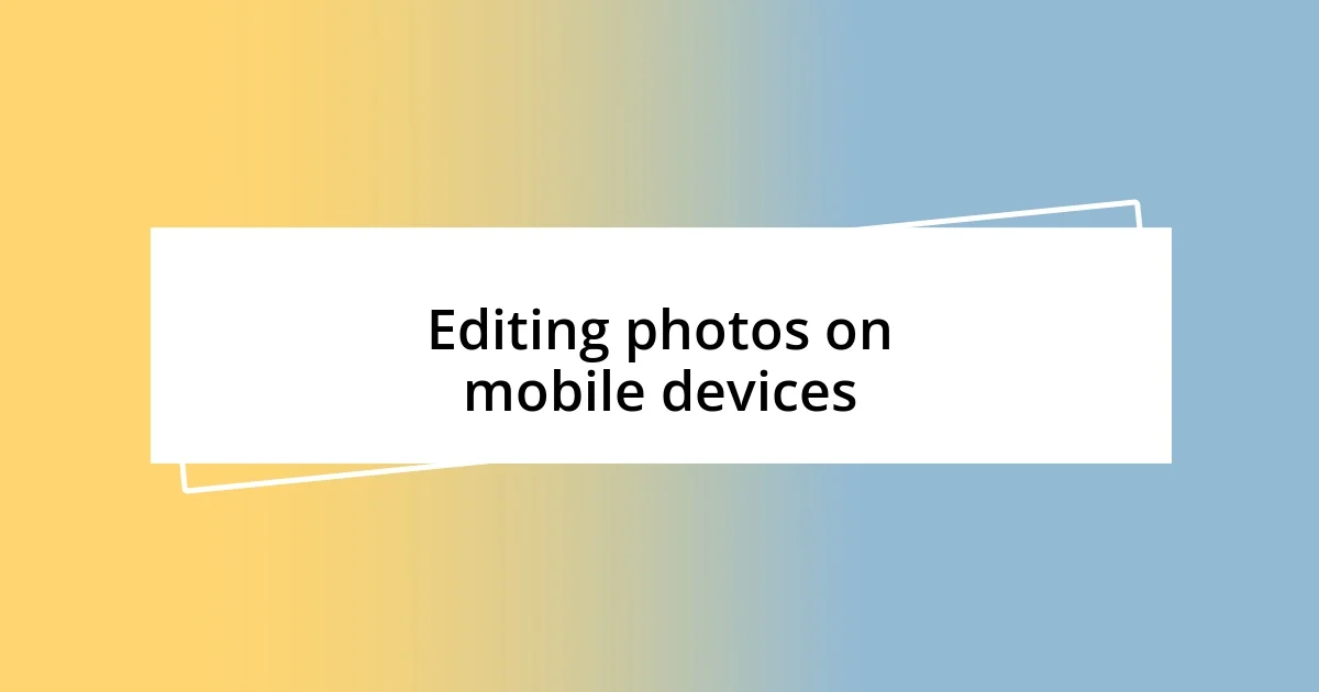 Editing photos on mobile devices