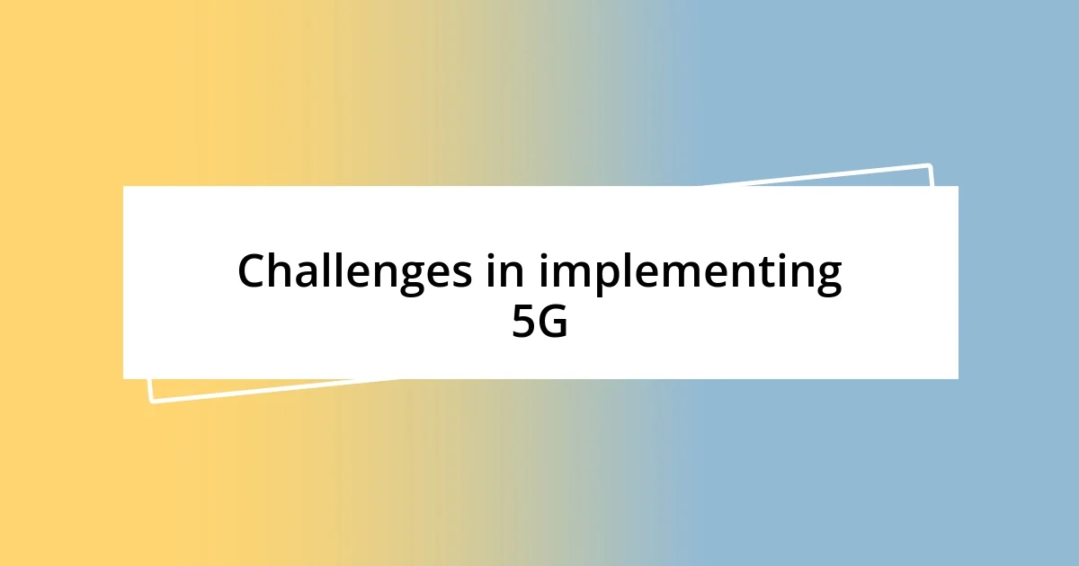 Challenges in implementing 5G