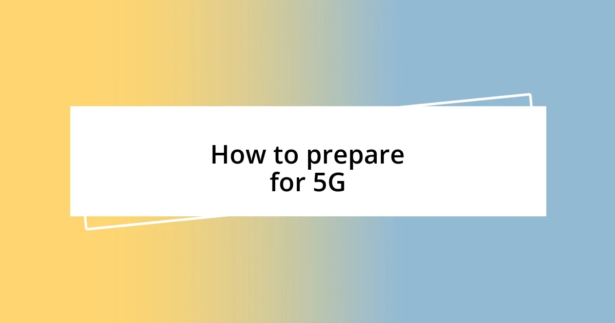 How to prepare for 5G