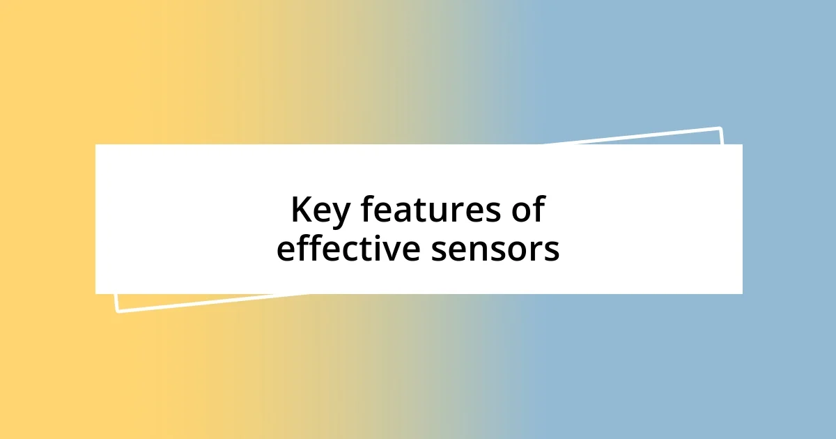 Key features of effective sensors