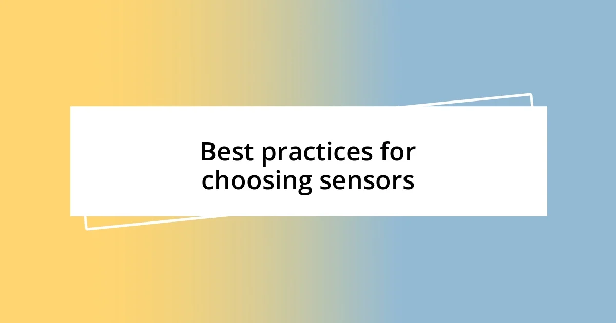 Best practices for choosing sensors