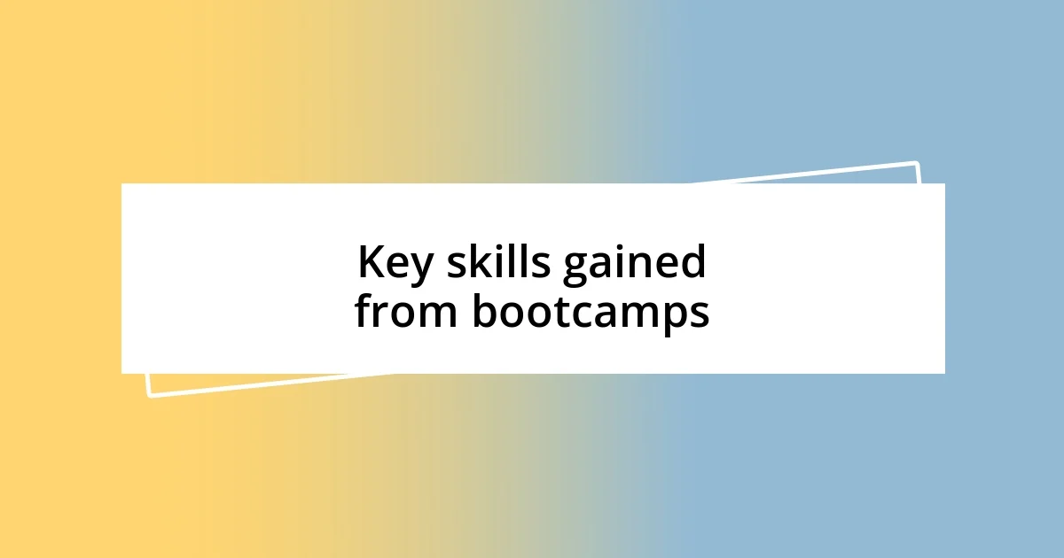 Key skills gained from bootcamps