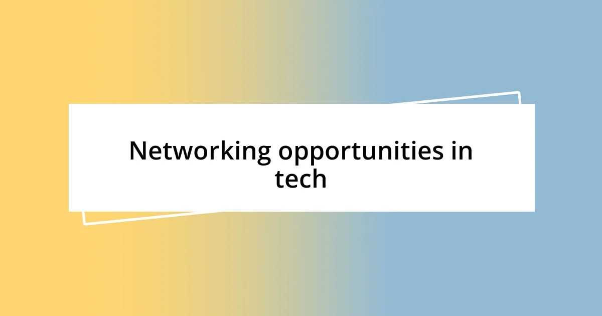 Networking opportunities in tech