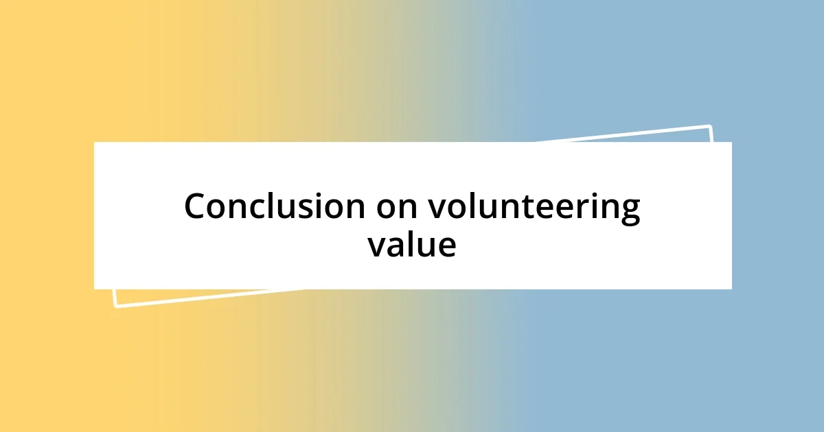 Conclusion on volunteering value