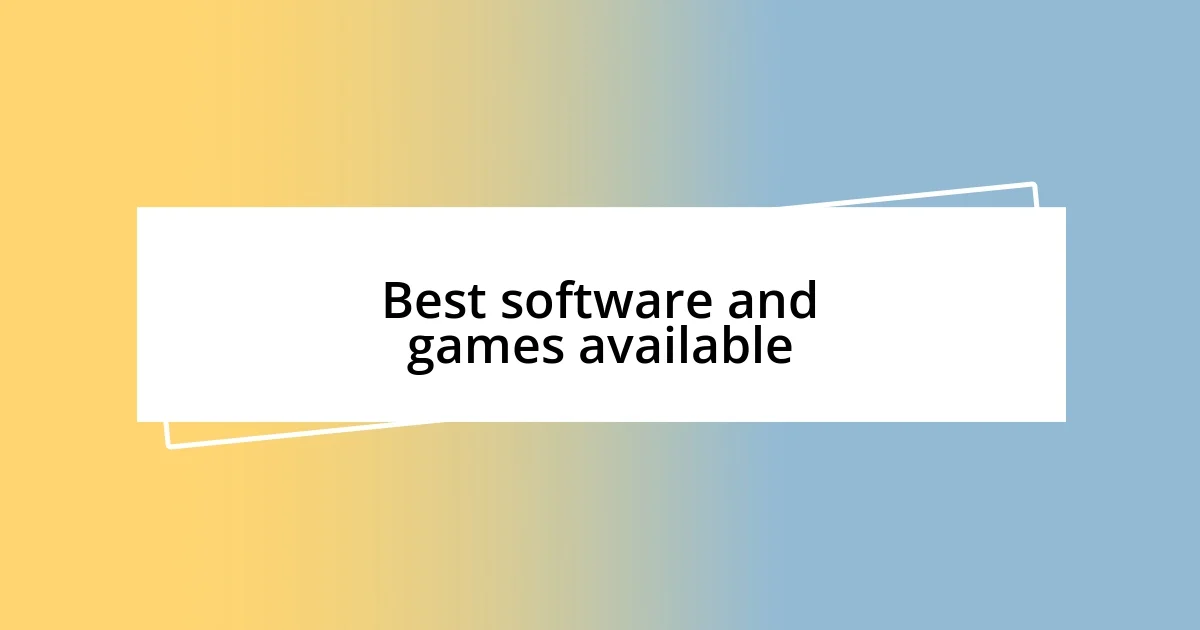 Best software and games available